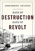 Days of Destruction, Days of Revolt, by Chris Hedges